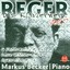 Max Reger: Das Klavierwerk Vol. 7