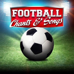Football Chants & Songs