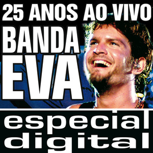 Banda Eva 25 Anos Ao Vivo/ Audio 