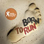Born To Run : Ideal For Running, 