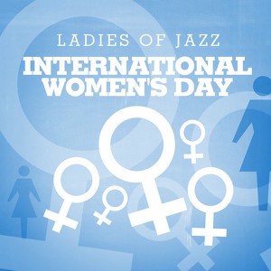 International Women's Day - Ladie