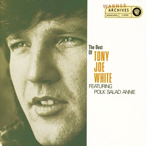 The Best Of Tony Joe White Featur
