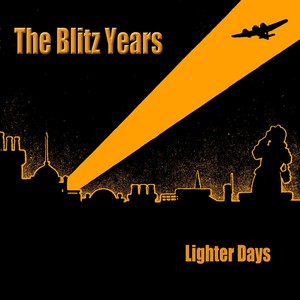 The Blitz Years - Lighter Days