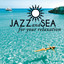 Jazz And Sea - For your relaxatio