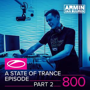 A State Of Trance Episode 800 (Pa