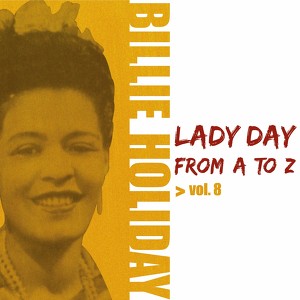 Lady Day From A To Z Vol.8