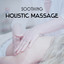 Soothing Holistic Massage  Tranq