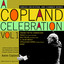 A Copland Celebration, Vol. I