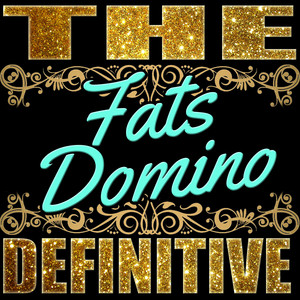 The Definitive: Fats Domino