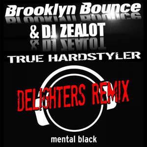 True Hardstyler (Delighters Remix