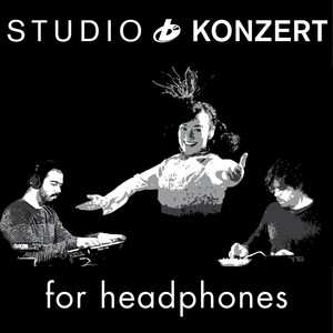 Studio Konzert for Headphones