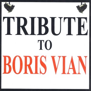 Tribute To Boris Vian