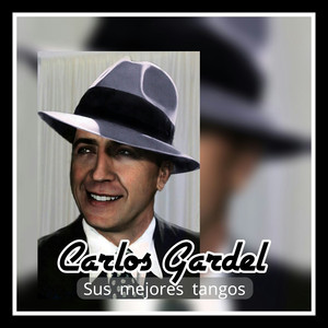 Carlos Gardel - Sus Mejores Tango