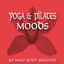 Yoga & Pilates Moods  30 Mind Bo