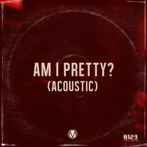 Am I Pretty? (Acoustic)