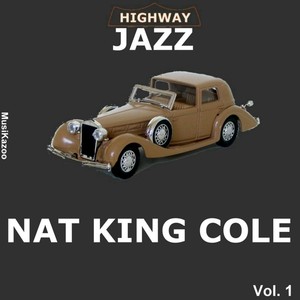 Highway Jazz - Nat King Cole, Vol