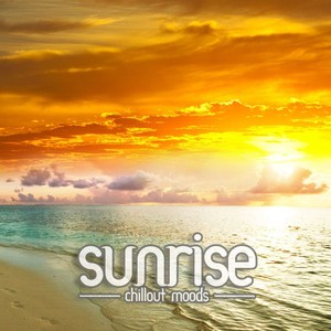 Sunrise - Chillout Moods