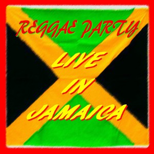 Reggae Party : Live In Jamaïca