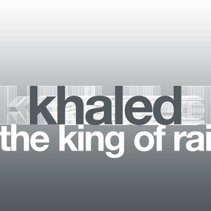 Khaled : The King Of Rai