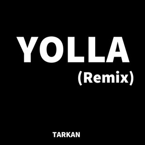 Yolla (Remix)