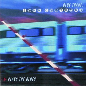 Blue Trane: John Coltrane Plays T