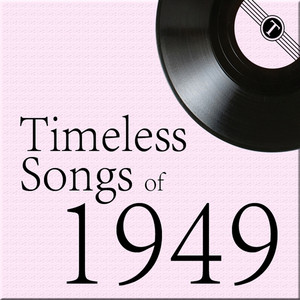 Timeless Songs Of 1949