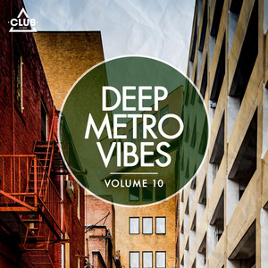 Deep Metro Vibes, Vol. 10