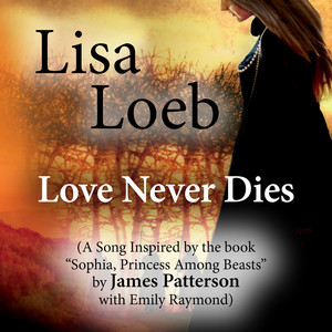 Love Never Dies (A Song Inspired 
