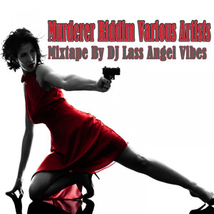 Murderer Riddim Mixtape by DJ Las