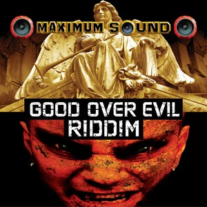 Good Over Evil Riddim