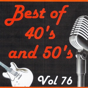 Best Of 40's And 50's, Vol. 76