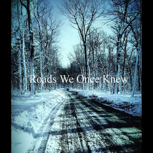 Roads We Once Knew