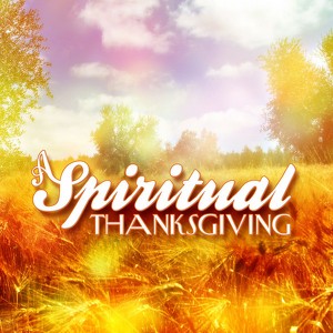 A Spiritual Thanksgiving