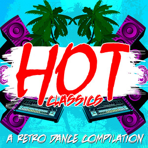 Hot Classics: A Retro Dance Compi