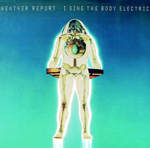Weather Report "i Sing The Body E