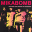 The Fake Sound Of Mikabomb