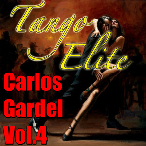 Tango Elite: Carlos Gardel, Vol.3