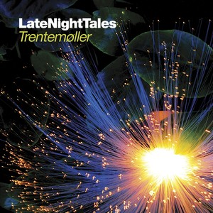 Late Night Tales - Trentemøller