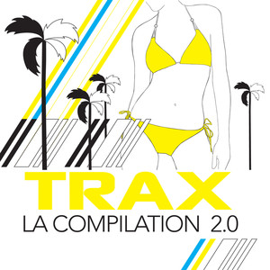 Trax La Compilation 2.0