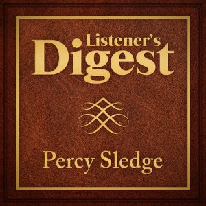 Listener's Digest - Percy Sledge