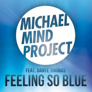 Feeling So Blue (feat. Dante Thom