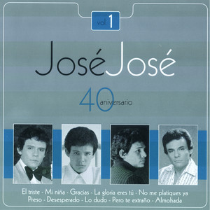 Jose Jose - 40 Aniversario Vol. 1