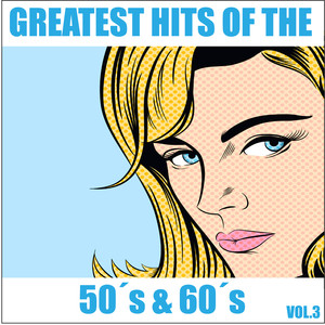 Greatest Hits Of The 50's & 60's,