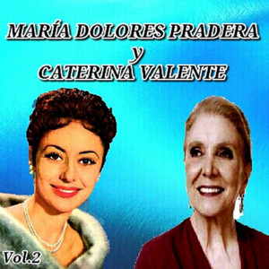 María Dolores Pradera y Caterina 