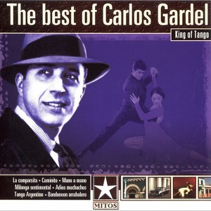 The Best Of Carlos Gardel King Of