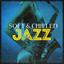 Soft & Chilled Jazz