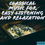 Classical Music for Easy Listenin