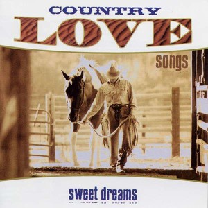 Country Love Songs: Sweet Dreams