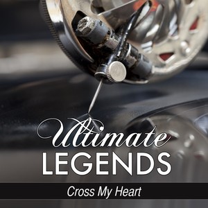 Cross My Heart (Ultimate Legends 