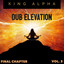 Dub Elevation Vol. 3 (Final Chapt